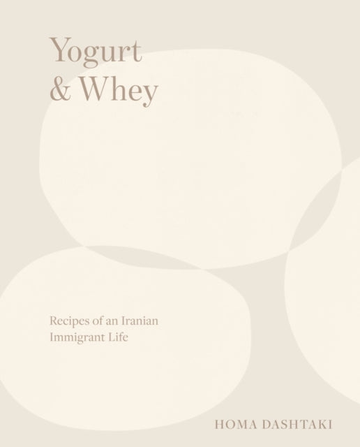 Book cover of: Yogurt & Whey. By: Homa Dashtaki