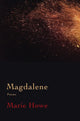 Book cover of: Magdalene. By: Marie Howe