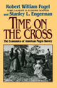 Book cover of: Time on the Cross. By: Robert William Fogel