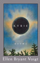 Book cover of: Kyrie. By: Ellen Bryant Voigt