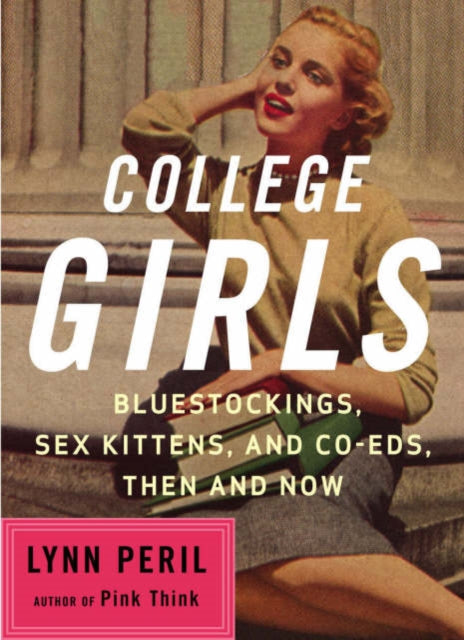 Book cover of: College Girls. By: Lynn Peril