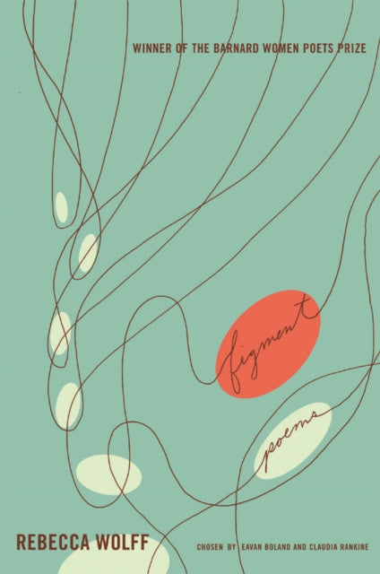 Book cover of: Figment. By: Rebecca Wolff