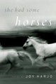 Book cover of: She Had Some Horses. By: Joy Harjo