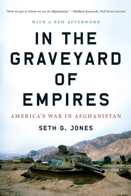 Book cover of: In the Graveyard of Empires. By: Seth G. Jones