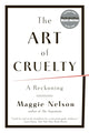 Book cover of: Art of Cruelty. By: Maggie Nelson