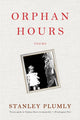 Book cover of: Orphan Hours. By: Stanley Plumly