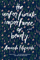 Book cover of: Unfortunate Importance of Beauty. By: Amanda Filipacchi