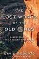 Book cover of: Lost World of the Old Ones. By: David Roberts