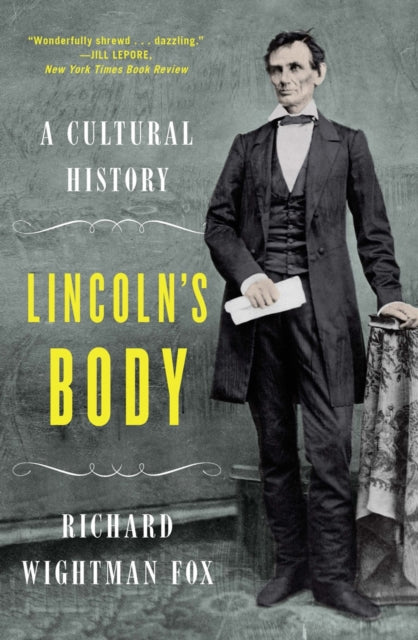 Book cover of: Lincoln's Body. By: Richard Wightman Fox