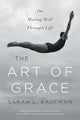 Book cover of: Art of Grace. By: Sarah L. Kaufman