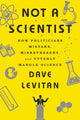 Book cover of: Not a Scientist. By: Dave Levitan