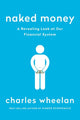 Book cover of: Naked Money. By: Charles J. Wheelan
