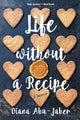 Book cover of: Life Without a Recipe. By: Diana Abu-Jaber