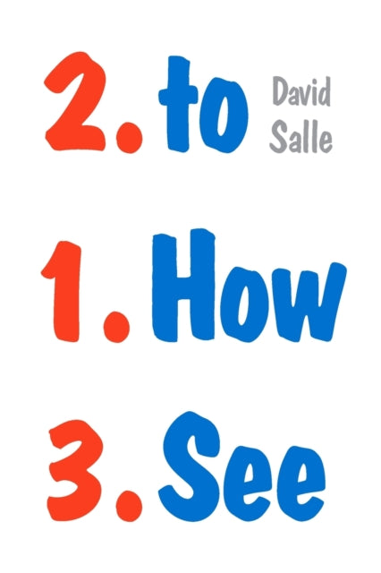 Book cover of: How to See. By: David Salle
