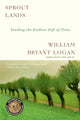 Book cover of: Sprout Lands. By: William Bryant Logan