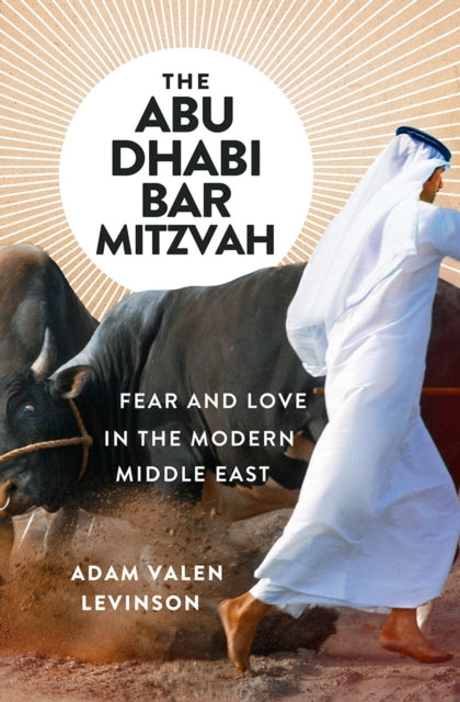 Book cover of: Abu Dhabi Bar Mitzvah. By: Adam Valen Levinson