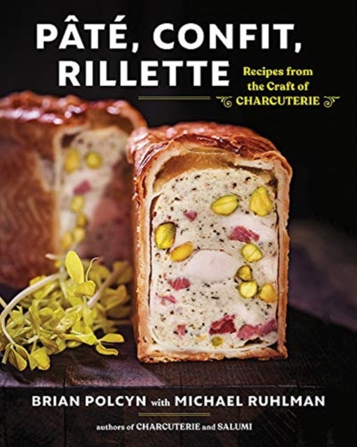 Book cover of: Pate, Confit, Rillette. By: Brian Polcyn