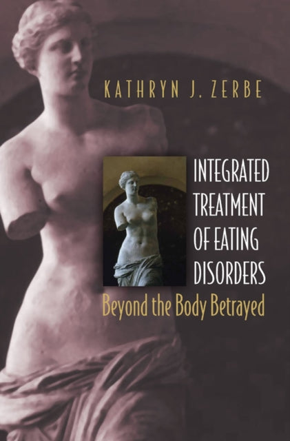 Book cover of: Integrated Treatment of Eating Disorders. By: Kathryn J. Zerbe