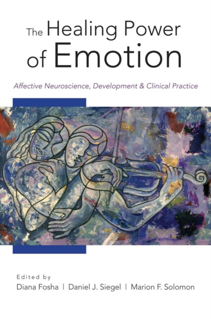 Book cover of: Healing Power of Emotion. By: Diana Fosha