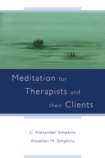 Book cover of: Meditation for Therapists and their Clients. By: C. Alexander Simpkins