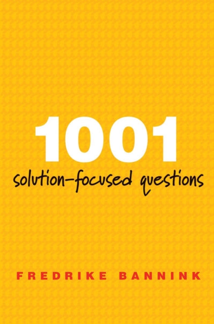 Book cover of: 1001 Solution-Focused Questions. By: Fredrike Bannink