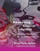 Book cover of: Awakening Clinical Intuition. By: Terry Marks-Tarlow