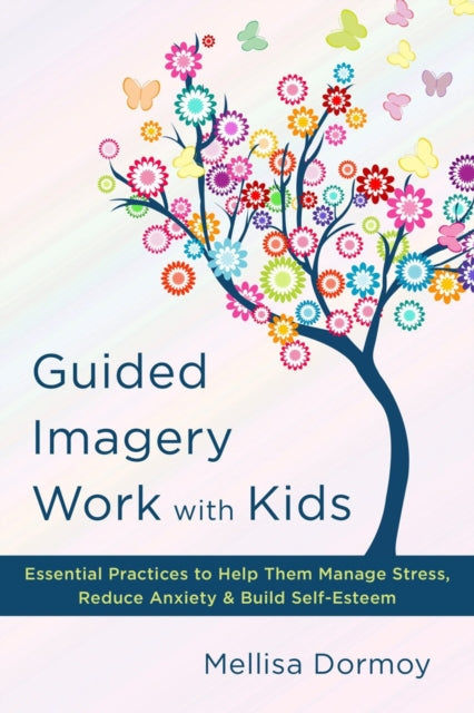 Book cover of: Guided Imagery Work with Kids. By: Mellisa Dormoy