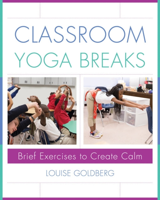 Book cover of: Classroom Yoga Breaks. By: Louise Goldberg