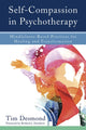 Book cover of: Self-Compassion in Psychotherapy. By: Tim Desmond LMFT
