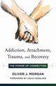 Addiction, Attachment, Trauma and Recovery