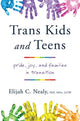 Book cover of: Trans Kids and Teens. By: Elijah C. Nealy
