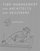 Book cover of: Time Management for Architects and Designers. By: Thorbjoern Mann