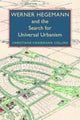 Book cover of: Werner Hegemann and the Search for Universal Urbanism. By: Christiane Crasemann Collins