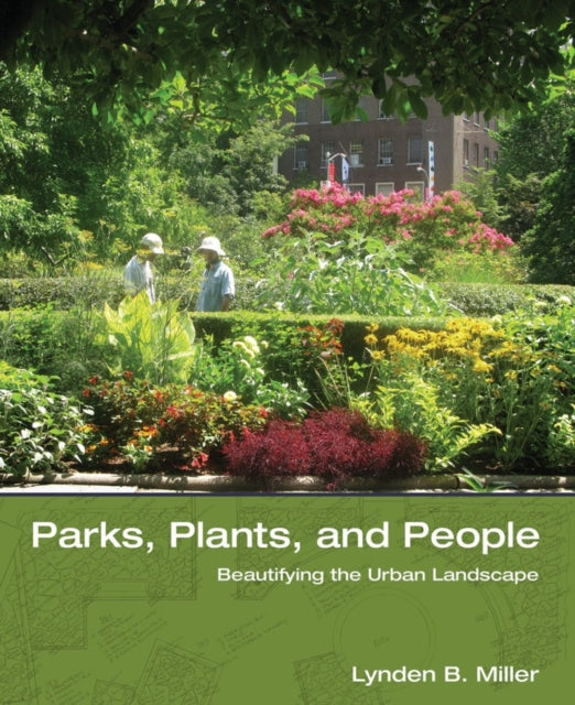 Book cover of: Parks, Plants, and People. By: Lynden B. Miller