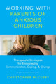 Book cover of: Working with Parents of Anxious Children. By: Christopher McCurry