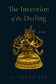 Book cover of: Invention of the Darling. By: Li-Young Lee