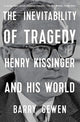 Book cover of: Inevitability of Tragedy. By: Barry Gewen