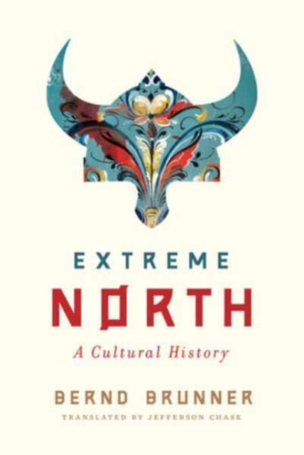Book cover of: Extreme North. By: Bernd Brunner