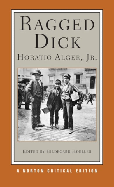 Book cover of: Ragged Dick. By: Horatio Alger, Jr.