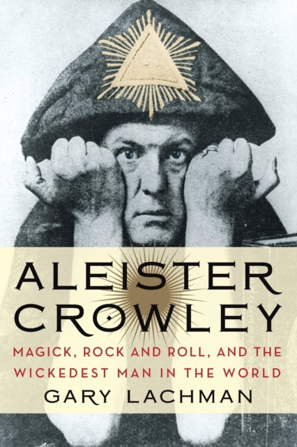 Book cover of: Aleister Crowley. By: Gary Lachman