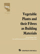 Book cover of: Vegetable Plants and their Fibres as Building Materials. By: H. S. Sobral