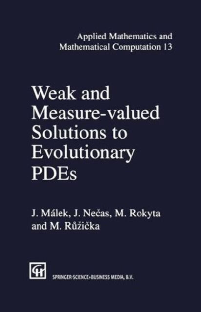 Book cover of: Weak and Measure-Valued Solutions to Evolutionary PDEs. By: J. Necas