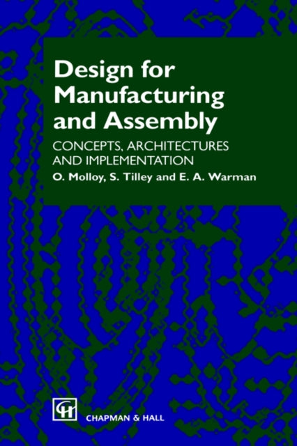 Book cover of: Design for Manufacturing and Assembly. By: O. Molloy