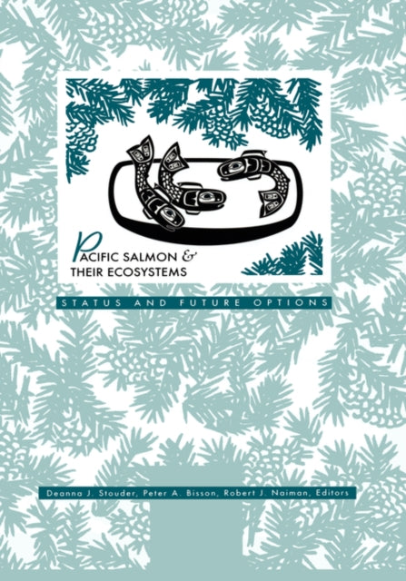 Book cover of: Pacific Salmon & their Ecosystems. By: Deanna J. Stouder
