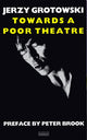Book cover of: Towards a Poor Theatre. By: Jerzy Grotowski