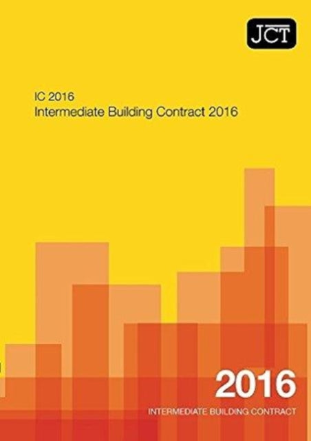 Book cover of: JCT: Intermediate Building Contract 2016 (IC)