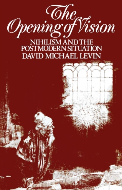 Book cover of: Opening of Vision. By: David Mic Levin, David Michael Kleinberg-Levin