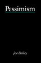 Book cover of: Pessimism - Bailey