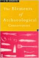 Book cover of: Elements of Archaeological Conservation