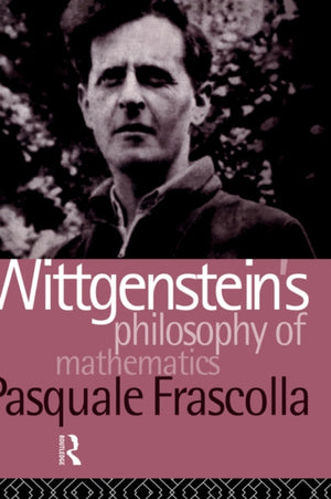 Wittgenstein's Philosophy of Mathematics
